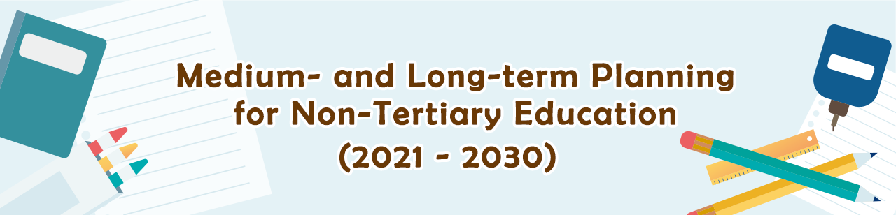 Medium- and Long-term Planning for Non-Tertiary Education (2021-2030)